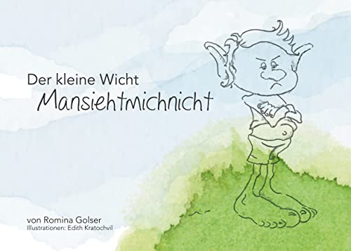 Der kleine Wicht Mansiehtmichnicht (Persönlichkeitsentwicklung bei Kindern, Band 1)