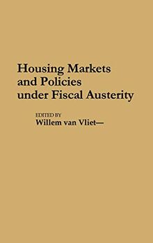 Housing Markets and Policies Under Fiscal Austerity (Contributions in Sociology)