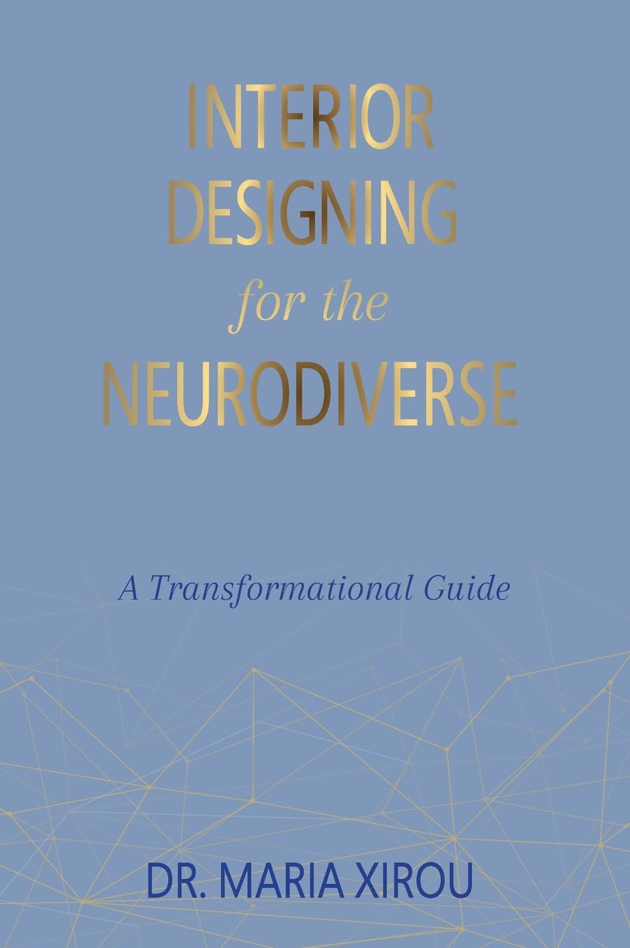 Maria Xirou Interior Designing For The Neurodiverse, A Transformational Guide