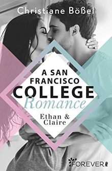 Ethan & Claire - A San Francisco College Romance (College-WG-Reihe, Band 1)