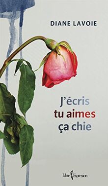 J'ecris, tu aimes, ca chie