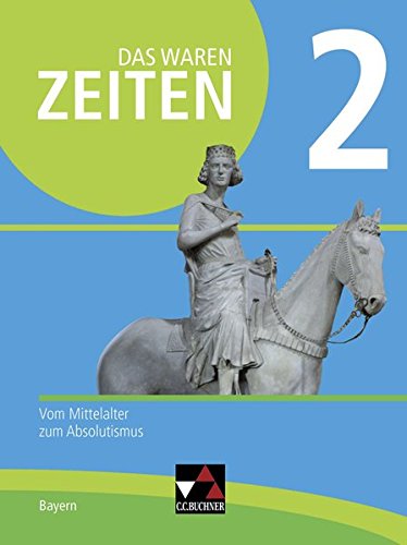 Das waren Zeiten - Neue Ausgabe Bayern   Das waren Zeiten Bayern 2 - neu - Anna Elisabeth Albrecht Klaus Dieter Hein-Mooren Wolfgang Hofmann Anna Klebensberger Arnold Bühler Dieter Brückner Josef Koller Gebunden