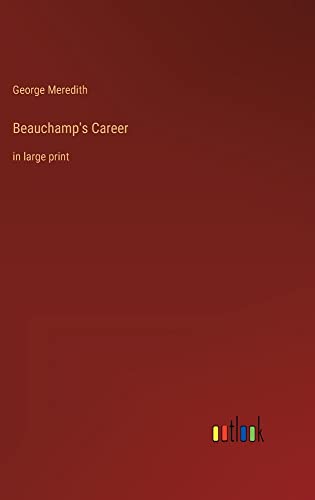Beauchamp's Career: in large print