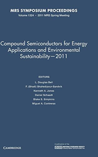 Compound Semiconductors for Energy Applications and Environmental Sustainability ― 2011: Volume 1324 (MRS Proceedings, Band 1324)