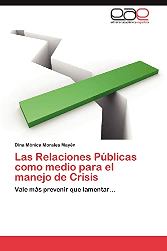 Las Relaciones Públicas como medio para el manejo de Crisis: Vale más prevenir que lamentar...