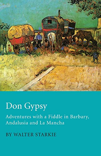Don Gypsy - Adventures with a Fiddle in Barbary, Andalusia and La Mancha