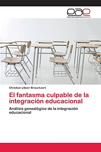 El fantasma culpable de la integración educacional: Análisis genealógico de la integración educacional