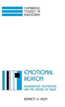 Emotional Reason: Deliberation, Motivation, and the Nature of Value (Cambridge Studies in Philosophy)