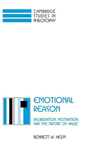 Emotional Reason: Deliberation, Motivation, and the Nature of Value (Cambridge Studies in Philosophy)