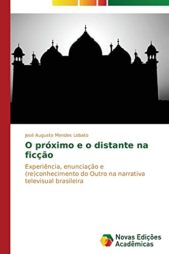 O próximo e o distante na ficção: Experiência, enunciação e (re)conhecimento do Outro na narrativa televisual brasileira