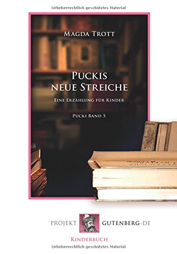Puckis neue Streiche: Pucki Band 5: Pucki Band 5. Eine Erzählung für Kinder