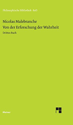 Von der Erforschung der Wahrheit / Von der Erforschung der Wahrheit: Drittes Buch / Drittes Buch (Philosophische Bibliothek)