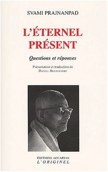 L'éternel présent : questions et réponses