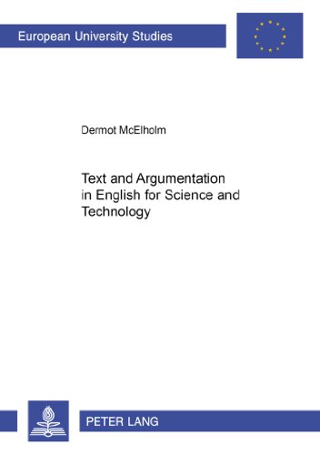 Text and Argumentation in English for Science and Technology (Europäische Hochschulschriften - Reihe XXI)