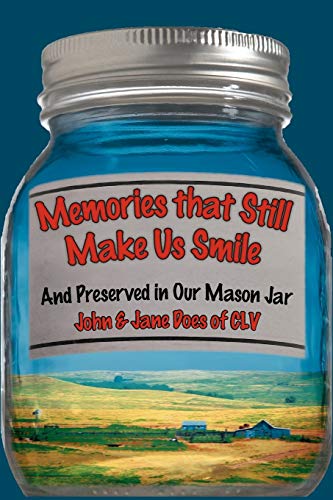 Memories that Still Make Us Smile: And Preserved in Our Mason Jar