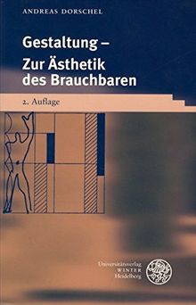 Gestaltung: Zur Ästhetik des Brauchbaren (Beiträge zur Philosophie. Neue Folge)