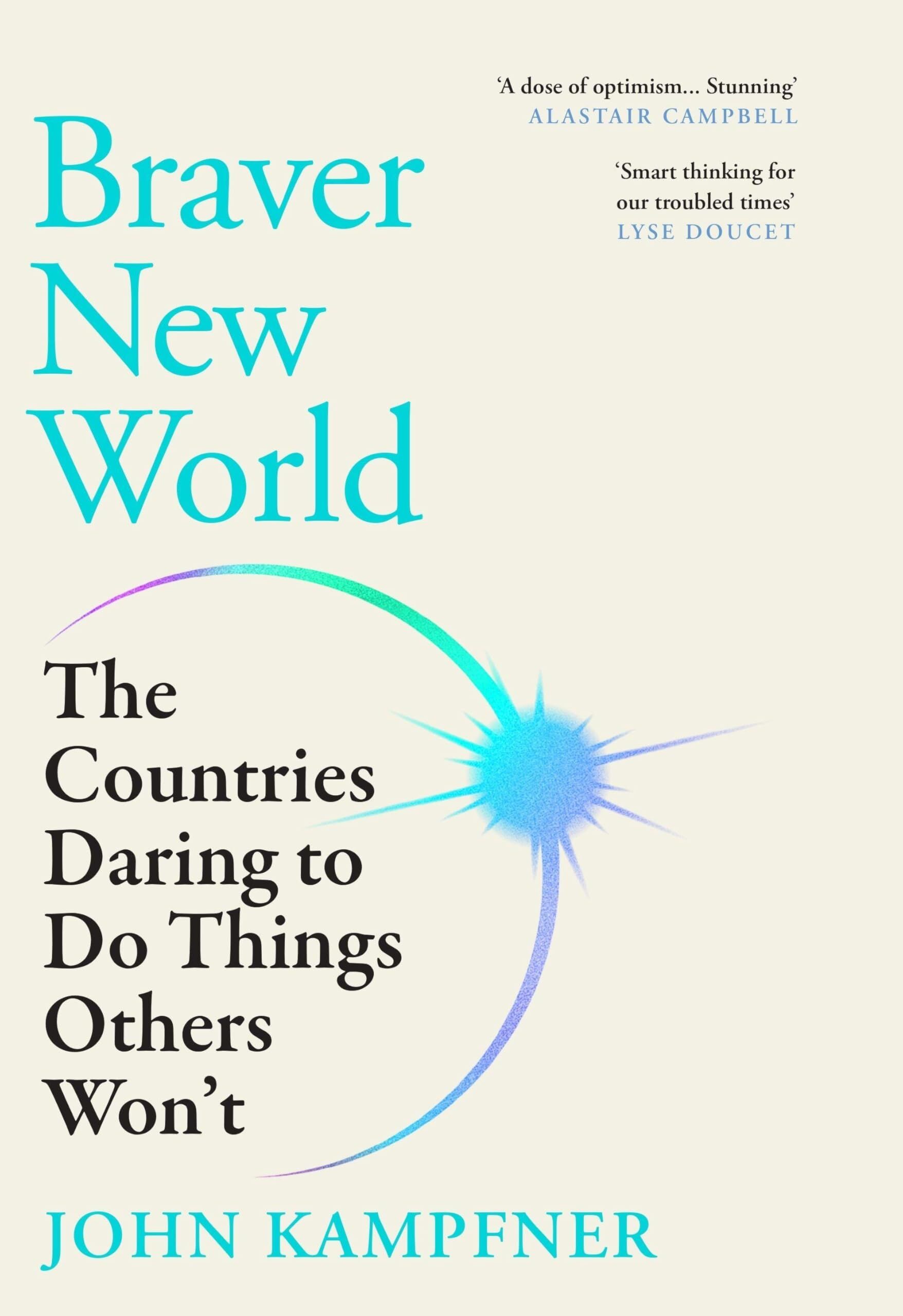 Kampfner, John: Braver New World