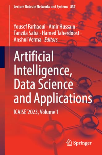 Artificial Intelligence, Data Science and Applications: ICAISE’2023, Volume 1 (Lecture Notes in Networks and Systems, 837, Band 1)