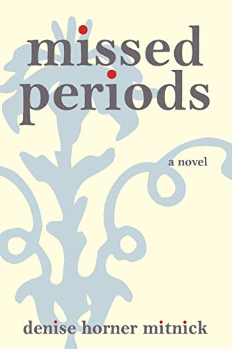 Missed Periods: A Novel