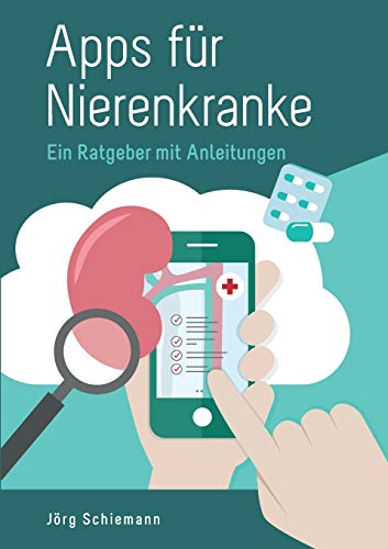Apps für Nierenkranke: Ein Ratgeber mit Anleitungen
