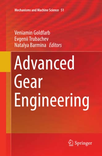 Advanced Gear Engineering (Mechanisms and Machine Science, Band 51)