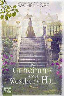 Das Geheimnis von Westbury Hall: Roman