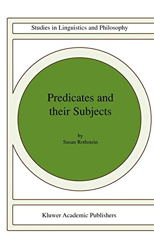 Predicates and Their Subjects (Studies in Linguistics and Philosophy, 74, Band 74)