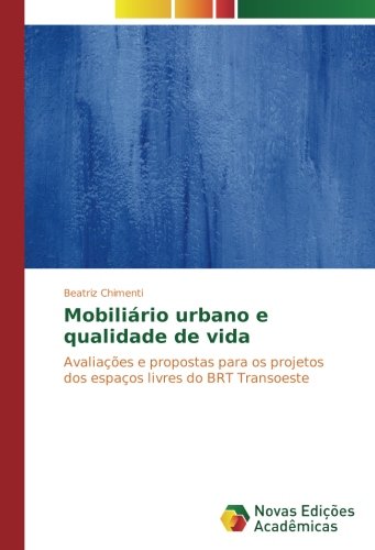 Mobiliário urbano e qualidade de vida: Avaliações e propostas para os projetos dos espaços livres do BRT Transoeste