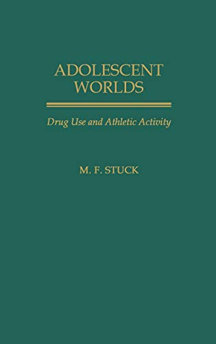 Adolescent Worlds: Drug Use and Athletic Activity