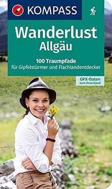 Wanderlust Allgäu: 100 Traumpfade für Gipfelstürmer und Flachlandentdecker, GPX-Daten zum Download (KOMPASS Wander- und Fahrradlust)