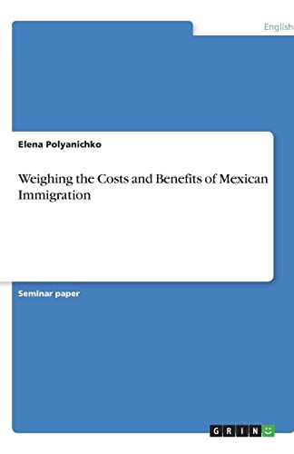 Weighing the Costs and Benefits of Mexican Immigration