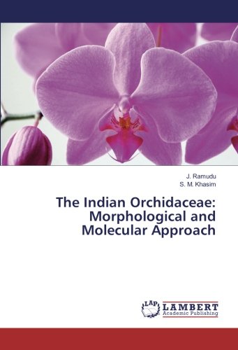The Indian Orchidaceae: Morphological and Molecular Approach