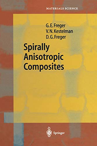 Spirally Anisotropic Composites (Springer Series in Materials Science, 76, Band 76)