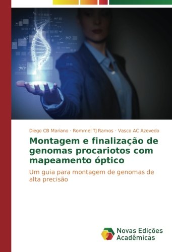 Montagem e finalização de genomas procariotos com mapeamento óptico: Um guia para montagem de genomas de alta precisão