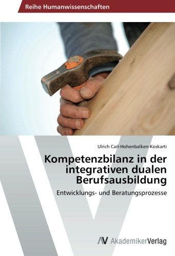Kompetenzbilanz in der integrativen dualen Berufsausbildung: Entwicklungs- und Beratungsprozesse