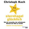 Sternhagelglücklich: Wie ich versuchte, der zufriedenste Mensch der Welt zu werden