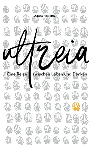 Ultreia: Eine Reise zwischen Leben und Denken