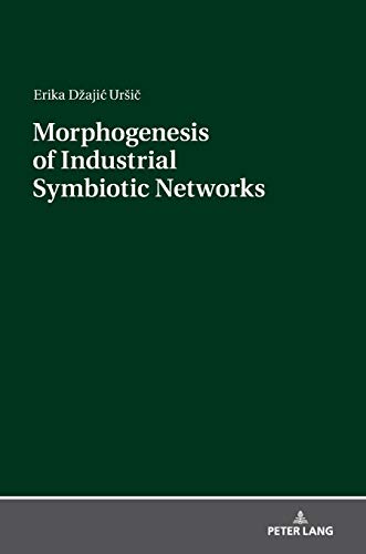 Morphogenesis of Industrial Symbiotic Networks: Dissertationsschrift