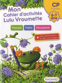 Mon cahier d'activités Lulu Vroumette : CP primaire, 6-7 ans