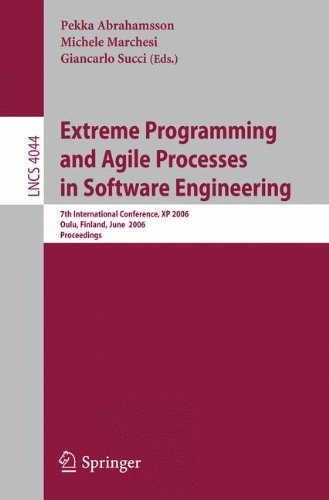 Extreme Programming and Agile Processes in Software Engineering: 7th International Conference, XP 2006, Oulu, Finland, June 17-22, 2006, Proceedings (Lecture Notes in Computer Science)
