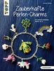 Zauberhafte Perlen-Charms (kreativ.kompakt): Für Bettelarmbänder, Ketten & Co.