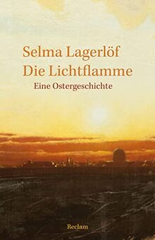 Die Lichtflamme: Eine Ostergeschichte (Reclams Universal-Bibliothek)