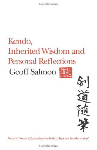 Kendo,: Inherited Wisdom and Personal Reflections
