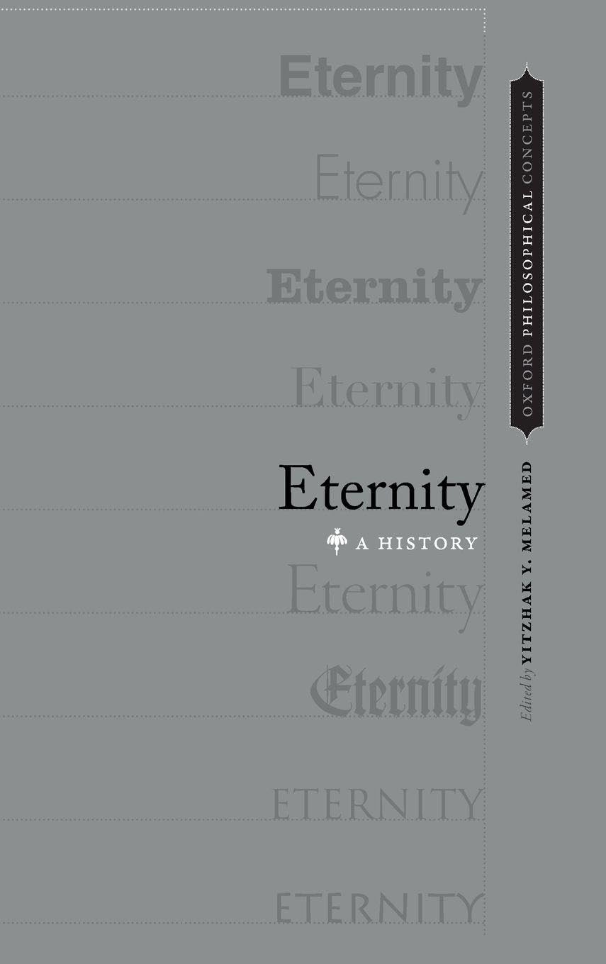 Eternity: A History (Oxford Philosophical Concepts)
