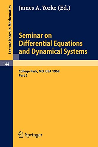 Seminar on Differential Equations and Dynamical Systems: Part 2: Seminar Lectures at the University of Maryland 1969 (Lecture Notes in Mathematics, 144, Band 144)