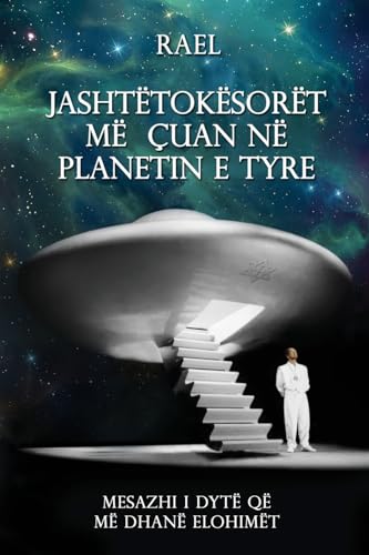 JASHTËTOKËSORËT MË ÇUAN NË PLANETIN E TYRE: Mesazhi i dytë që më dhanë Elohimët