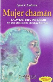 Mujer chamán: La aventura interior.