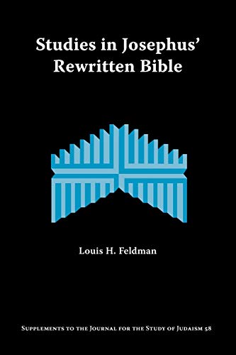 Studies in Josephus' Rewritten Bible (Supplements to the Journal for the Study of Judaism, Band 58)