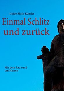 Einmal Schlitz und zurück: Mit dem Rad rund um Hessen
