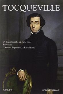 De la démocratie en Amérique. Souvenirs. L'Ancien Régime et la Révolution